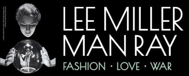 Lee Miller – Man Ray : Fashion, Love, War