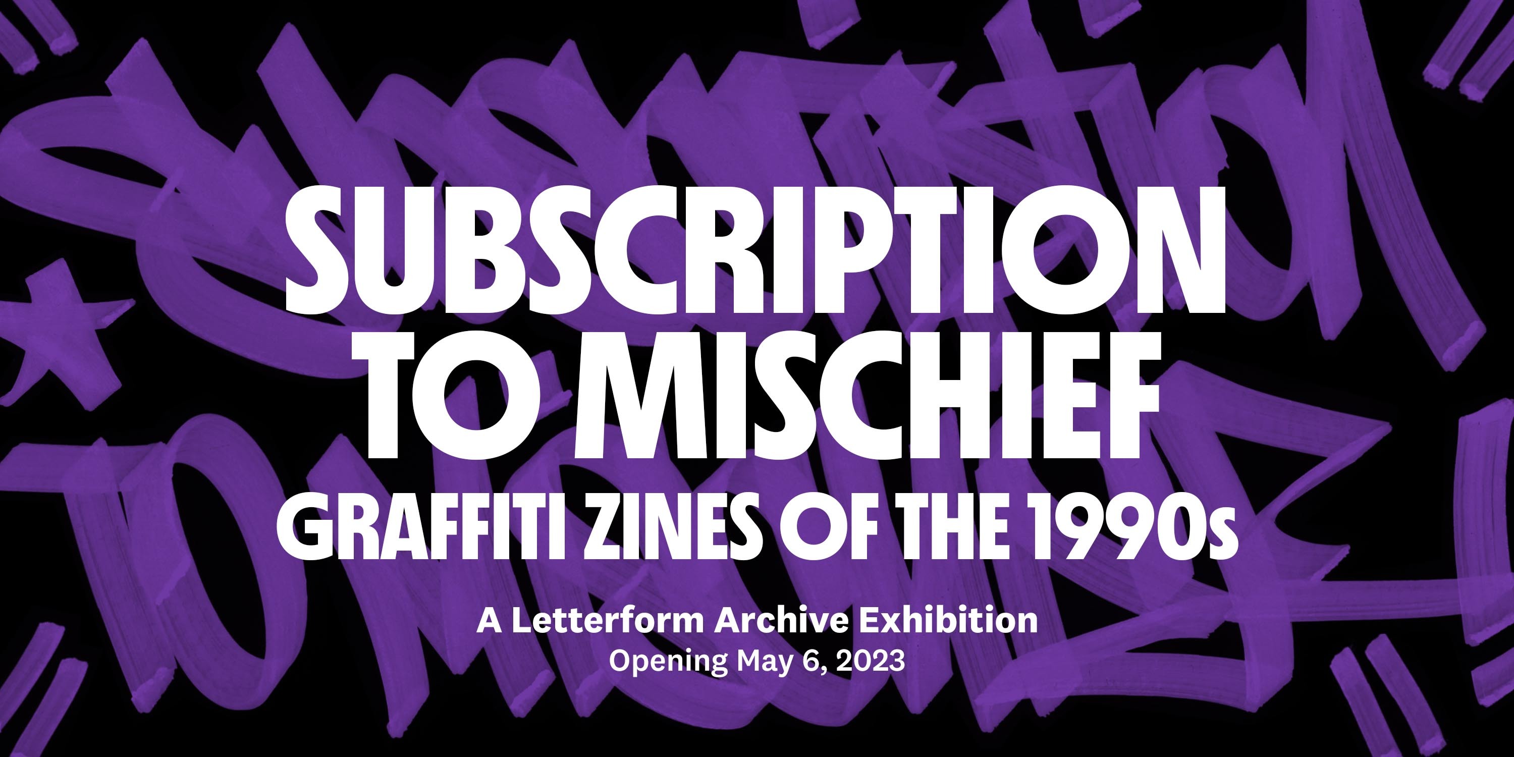 Subscription to Mischief: Graffiti Zines of the 1990s
