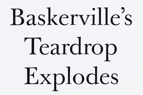 We made this: Baskerville’s Teardrop Explodes